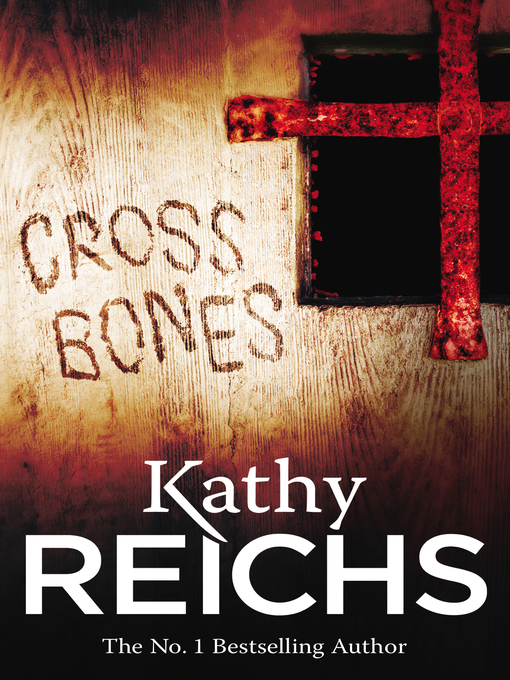 Title details for Cross Bones by Kathy Reichs - Available